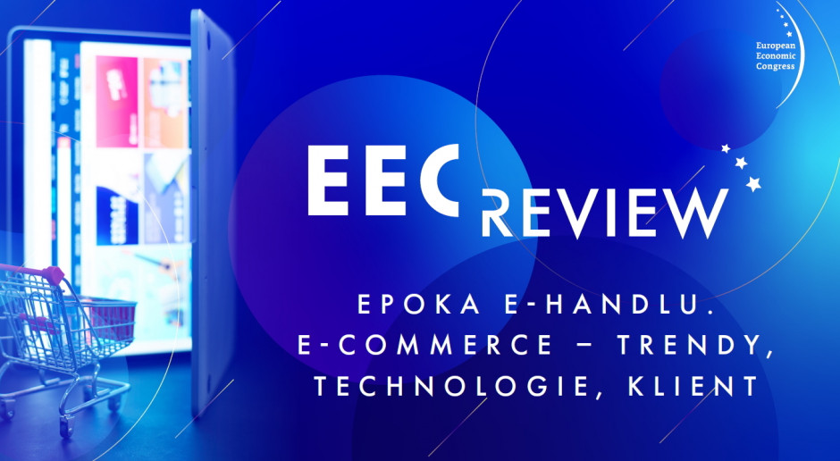 EEC Review:  Epoka ehandlu. E-commerce -  trendy, technologie, klient